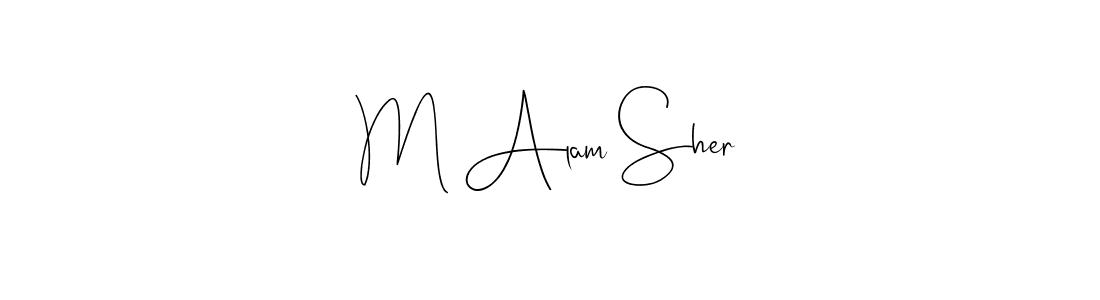 M Alam Sher stylish signature style. Best Handwritten Sign (Andilay-7BmLP) for my name. Handwritten Signature Collection Ideas for my name M Alam Sher. M Alam Sher signature style 4 images and pictures png