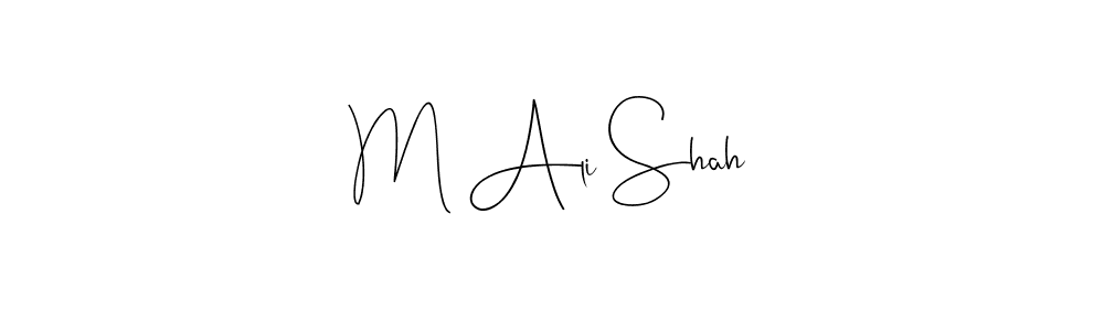 Create a beautiful signature design for name M Ali Shah. With this signature (Andilay-7BmLP) fonts, you can make a handwritten signature for free. M Ali Shah signature style 4 images and pictures png