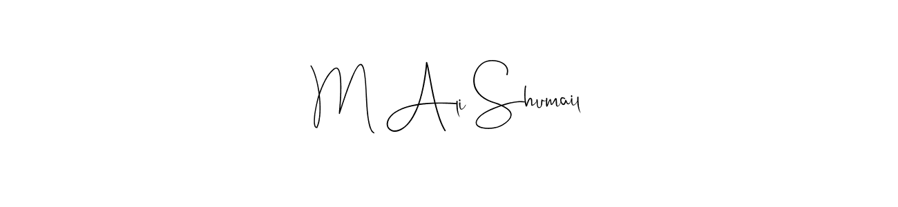 You should practise on your own different ways (Andilay-7BmLP) to write your name (M Ali Shumail) in signature. don't let someone else do it for you. M Ali Shumail signature style 4 images and pictures png
