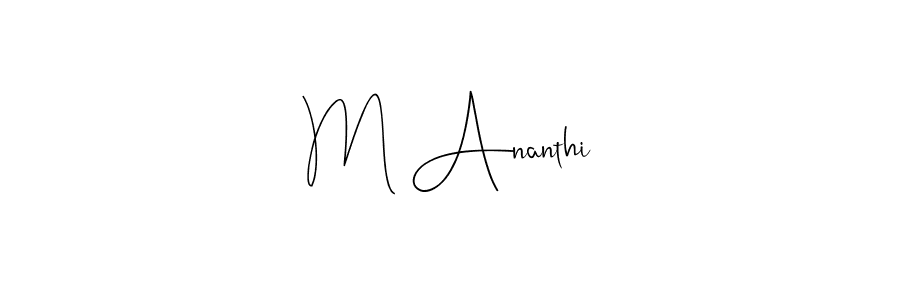 It looks lik you need a new signature style for name M Ananthi. Design unique handwritten (Andilay-7BmLP) signature with our free signature maker in just a few clicks. M Ananthi signature style 4 images and pictures png