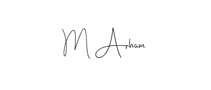 Use a signature maker to create a handwritten signature online. With this signature software, you can design (Andilay-7BmLP) your own signature for name M Arham. M Arham signature style 4 images and pictures png