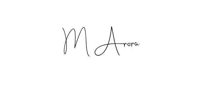 It looks lik you need a new signature style for name M Arora. Design unique handwritten (Andilay-7BmLP) signature with our free signature maker in just a few clicks. M Arora signature style 4 images and pictures png