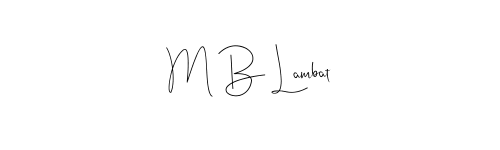 Here are the top 10 professional signature styles for the name M B Lambat. These are the best autograph styles you can use for your name. M B Lambat signature style 4 images and pictures png