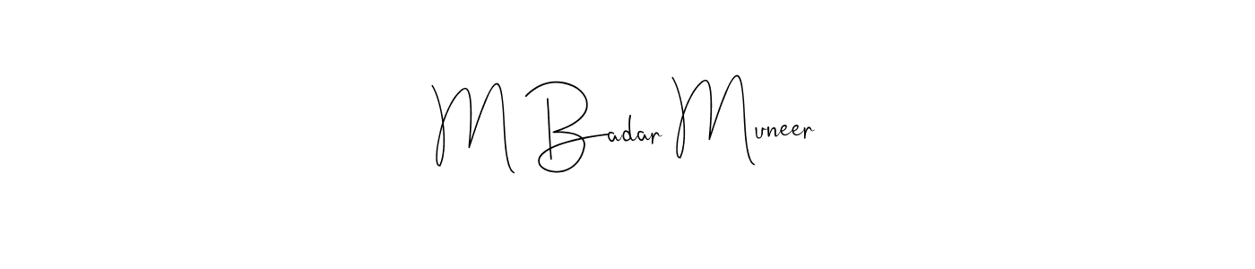 Create a beautiful signature design for name M Badar Muneer. With this signature (Andilay-7BmLP) fonts, you can make a handwritten signature for free. M Badar Muneer signature style 4 images and pictures png