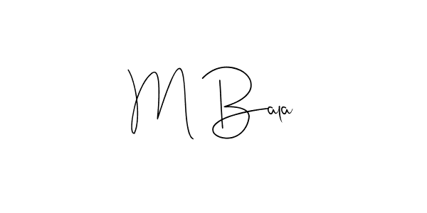 Use a signature maker to create a handwritten signature online. With this signature software, you can design (Andilay-7BmLP) your own signature for name M Bala. M Bala signature style 4 images and pictures png