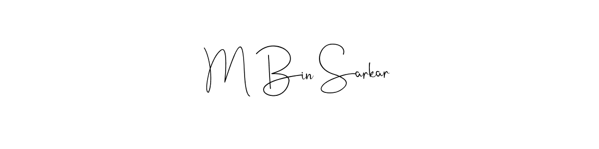 Make a beautiful signature design for name M Bin Sarkar. With this signature (Andilay-7BmLP) style, you can create a handwritten signature for free. M Bin Sarkar signature style 4 images and pictures png