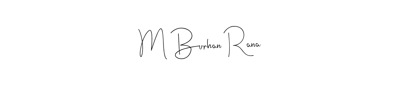 Make a beautiful signature design for name M Burhan Rana. Use this online signature maker to create a handwritten signature for free. M Burhan Rana signature style 4 images and pictures png