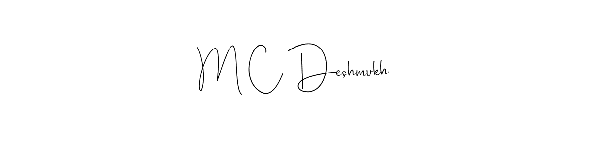 It looks lik you need a new signature style for name M C Deshmukh. Design unique handwritten (Andilay-7BmLP) signature with our free signature maker in just a few clicks. M C Deshmukh signature style 4 images and pictures png