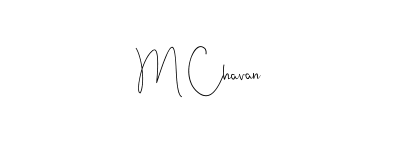 Create a beautiful signature design for name M Chavan. With this signature (Andilay-7BmLP) fonts, you can make a handwritten signature for free. M Chavan signature style 4 images and pictures png