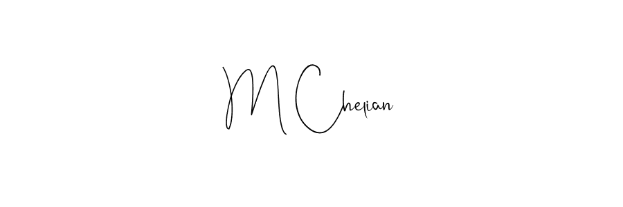 Also we have M Chelian name is the best signature style. Create professional handwritten signature collection using Andilay-7BmLP autograph style. M Chelian signature style 4 images and pictures png