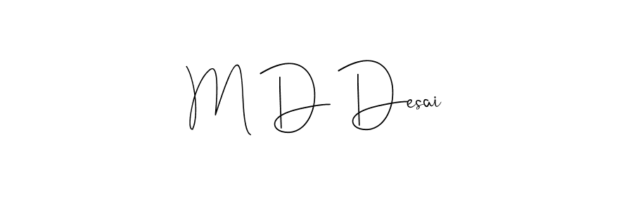 Once you've used our free online signature maker to create your best signature Andilay-7BmLP style, it's time to enjoy all of the benefits that M D Desai name signing documents. M D Desai signature style 4 images and pictures png