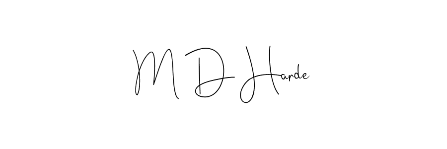 Create a beautiful signature design for name M D Harde. With this signature (Andilay-7BmLP) fonts, you can make a handwritten signature for free. M D Harde signature style 4 images and pictures png