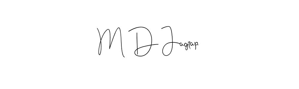 Also You can easily find your signature by using the search form. We will create M D Jagtap name handwritten signature images for you free of cost using Andilay-7BmLP sign style. M D Jagtap signature style 4 images and pictures png