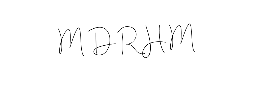 M D R H M stylish signature style. Best Handwritten Sign (Andilay-7BmLP) for my name. Handwritten Signature Collection Ideas for my name M D R H M. M D R H M signature style 4 images and pictures png