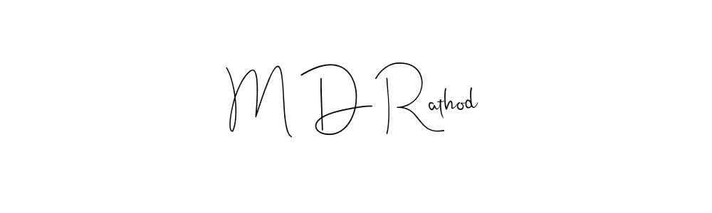 Make a beautiful signature design for name M D Rathod. With this signature (Andilay-7BmLP) style, you can create a handwritten signature for free. M D Rathod signature style 4 images and pictures png