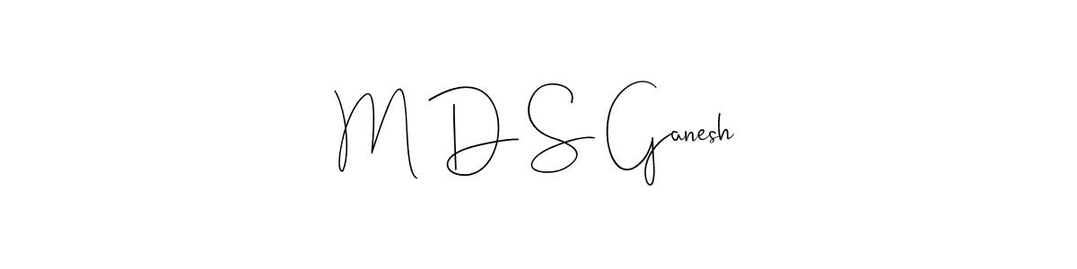 Once you've used our free online signature maker to create your best signature Andilay-7BmLP style, it's time to enjoy all of the benefits that M D S Ganesh name signing documents. M D S Ganesh signature style 4 images and pictures png