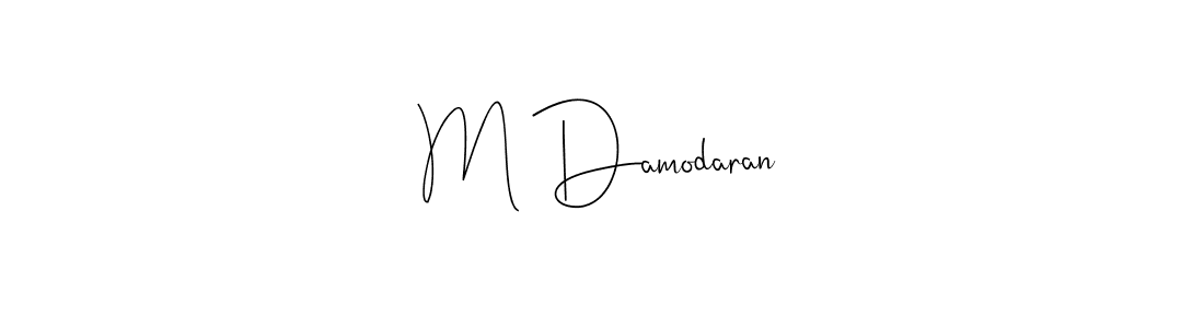 if you are searching for the best signature style for your name M Damodaran. so please give up your signature search. here we have designed multiple signature styles  using Andilay-7BmLP. M Damodaran signature style 4 images and pictures png