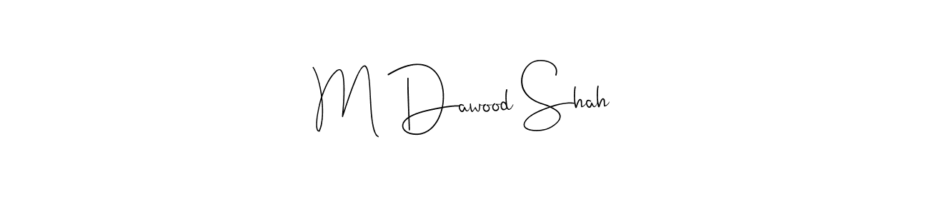 Use a signature maker to create a handwritten signature online. With this signature software, you can design (Andilay-7BmLP) your own signature for name M Dawood Shah. M Dawood Shah signature style 4 images and pictures png