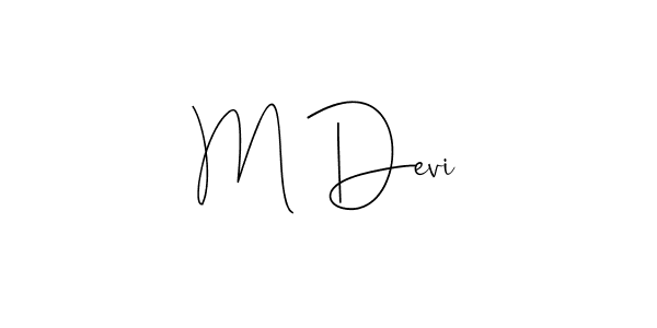 It looks lik you need a new signature style for name M Devi. Design unique handwritten (Andilay-7BmLP) signature with our free signature maker in just a few clicks. M Devi signature style 4 images and pictures png