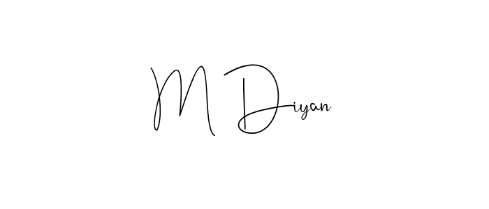 How to make M Diyan name signature. Use Andilay-7BmLP style for creating short signs online. This is the latest handwritten sign. M Diyan signature style 4 images and pictures png