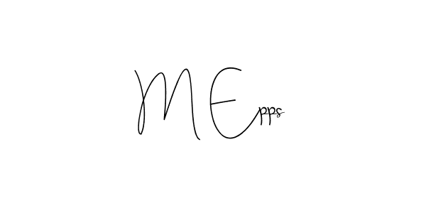 Also we have M Epps name is the best signature style. Create professional handwritten signature collection using Andilay-7BmLP autograph style. M Epps signature style 4 images and pictures png