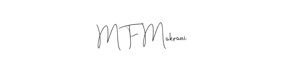 How to make M F Makrani signature? Andilay-7BmLP is a professional autograph style. Create handwritten signature for M F Makrani name. M F Makrani signature style 4 images and pictures png