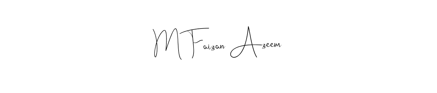 Design your own signature with our free online signature maker. With this signature software, you can create a handwritten (Andilay-7BmLP) signature for name M Faizan Azeem. M Faizan Azeem signature style 4 images and pictures png