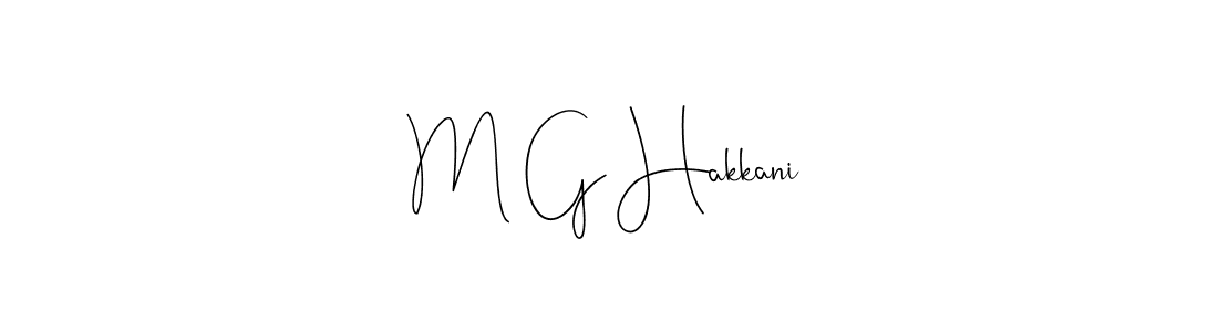 M G Hakkani stylish signature style. Best Handwritten Sign (Andilay-7BmLP) for my name. Handwritten Signature Collection Ideas for my name M G Hakkani. M G Hakkani signature style 4 images and pictures png