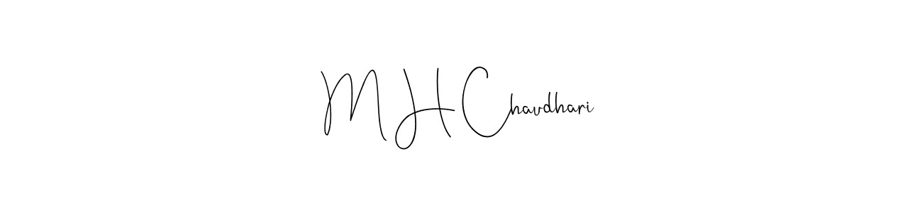 Andilay-7BmLP is a professional signature style that is perfect for those who want to add a touch of class to their signature. It is also a great choice for those who want to make their signature more unique. Get M H Chaudhari name to fancy signature for free. M H Chaudhari signature style 4 images and pictures png