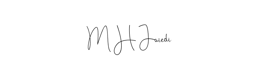 Make a short M H Jaiedi signature style. Manage your documents anywhere anytime using Andilay-7BmLP. Create and add eSignatures, submit forms, share and send files easily. M H Jaiedi signature style 4 images and pictures png