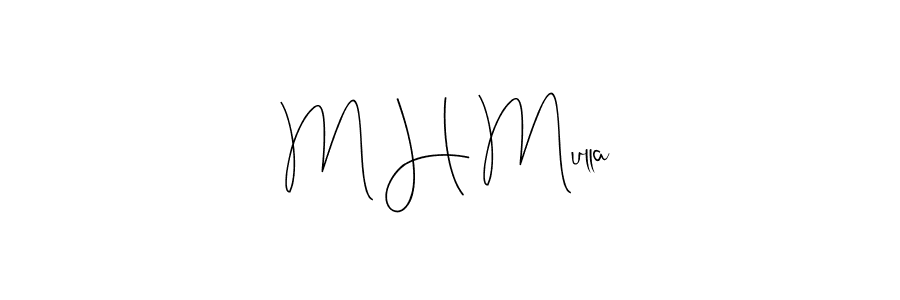 Create a beautiful signature design for name M H Mulla. With this signature (Andilay-7BmLP) fonts, you can make a handwritten signature for free. M H Mulla signature style 4 images and pictures png