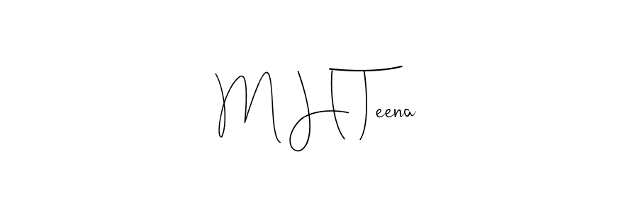 How to make M H Teena signature? Andilay-7BmLP is a professional autograph style. Create handwritten signature for M H Teena name. M H Teena signature style 4 images and pictures png