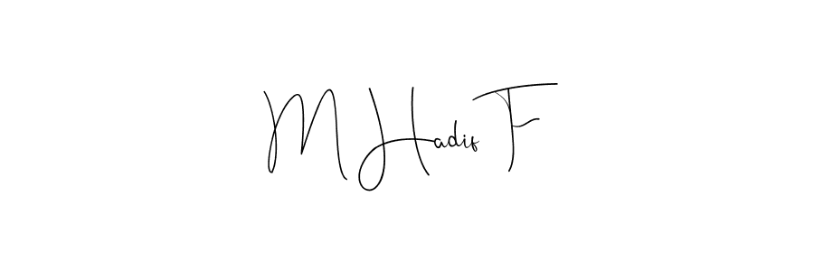 Make a beautiful signature design for name M Hadif F. Use this online signature maker to create a handwritten signature for free. M Hadif F signature style 4 images and pictures png
