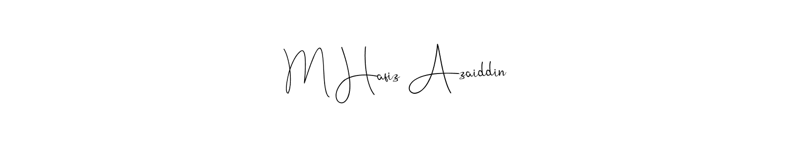 Design your own signature with our free online signature maker. With this signature software, you can create a handwritten (Andilay-7BmLP) signature for name M Hafiz Azaiddin. M Hafiz Azaiddin signature style 4 images and pictures png