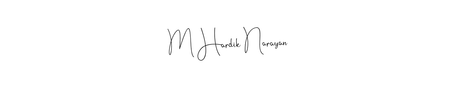 It looks lik you need a new signature style for name M Hardik Narayan. Design unique handwritten (Andilay-7BmLP) signature with our free signature maker in just a few clicks. M Hardik Narayan signature style 4 images and pictures png