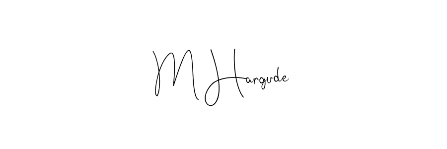 You should practise on your own different ways (Andilay-7BmLP) to write your name (M Hargude) in signature. don't let someone else do it for you. M Hargude signature style 4 images and pictures png
