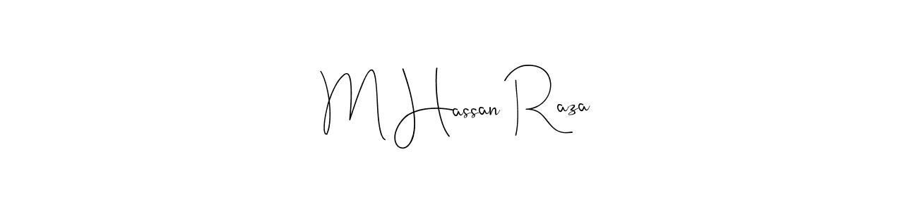 Create a beautiful signature design for name M Hassan Raza. With this signature (Andilay-7BmLP) fonts, you can make a handwritten signature for free. M Hassan Raza signature style 4 images and pictures png