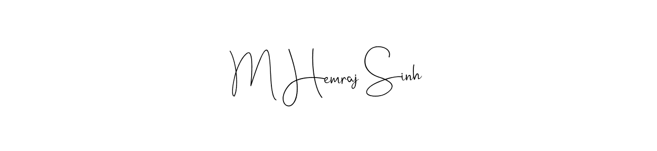 M Hemraj Sinh stylish signature style. Best Handwritten Sign (Andilay-7BmLP) for my name. Handwritten Signature Collection Ideas for my name M Hemraj Sinh. M Hemraj Sinh signature style 4 images and pictures png