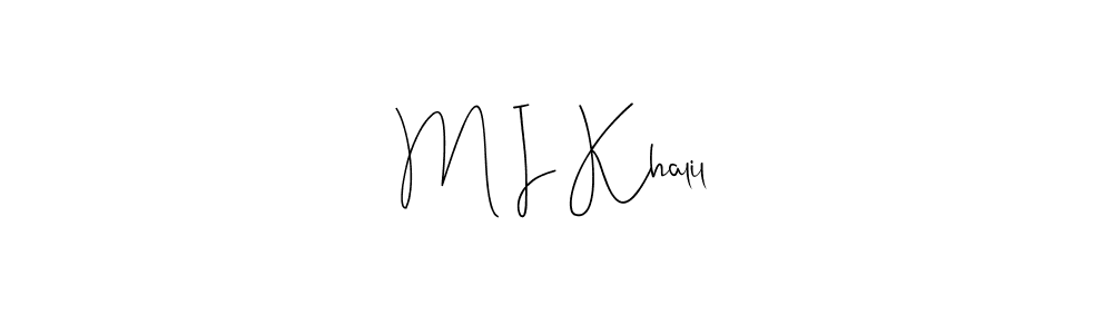Make a beautiful signature design for name M I Khalil. With this signature (Andilay-7BmLP) style, you can create a handwritten signature for free. M I Khalil signature style 4 images and pictures png