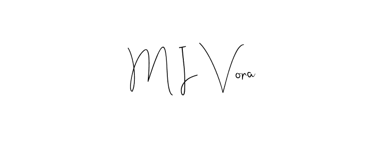 M I Vora stylish signature style. Best Handwritten Sign (Andilay-7BmLP) for my name. Handwritten Signature Collection Ideas for my name M I Vora. M I Vora signature style 4 images and pictures png