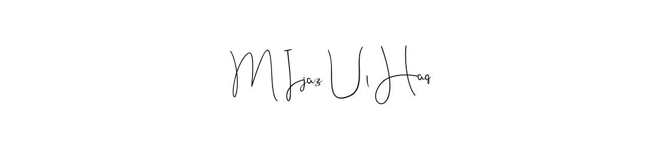 This is the best signature style for the M Ijaz Ul Haq name. Also you like these signature font (Andilay-7BmLP). Mix name signature. M Ijaz Ul Haq signature style 4 images and pictures png