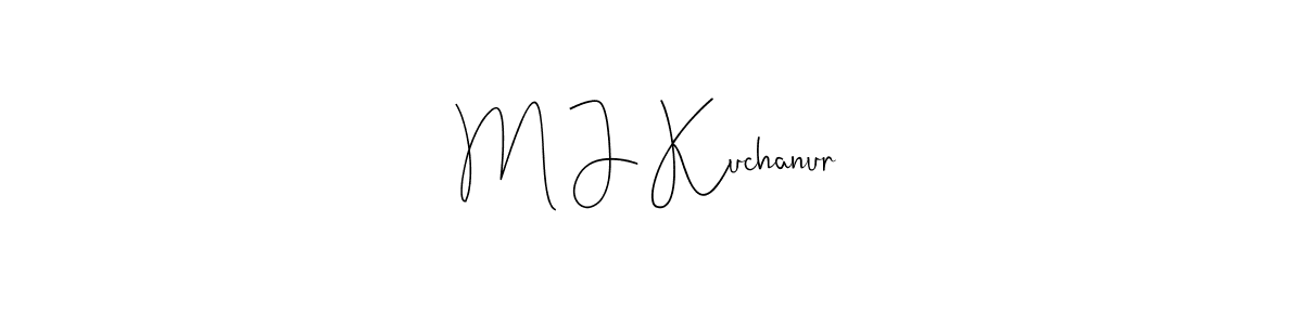 M J Kuchanur stylish signature style. Best Handwritten Sign (Andilay-7BmLP) for my name. Handwritten Signature Collection Ideas for my name M J Kuchanur. M J Kuchanur signature style 4 images and pictures png