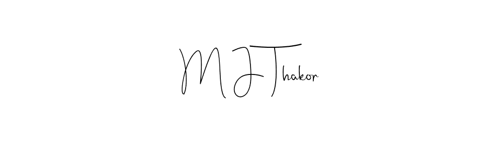 Also we have M J Thakor name is the best signature style. Create professional handwritten signature collection using Andilay-7BmLP autograph style. M J Thakor signature style 4 images and pictures png