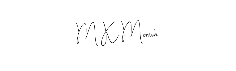 M K Monish stylish signature style. Best Handwritten Sign (Andilay-7BmLP) for my name. Handwritten Signature Collection Ideas for my name M K Monish. M K Monish signature style 4 images and pictures png