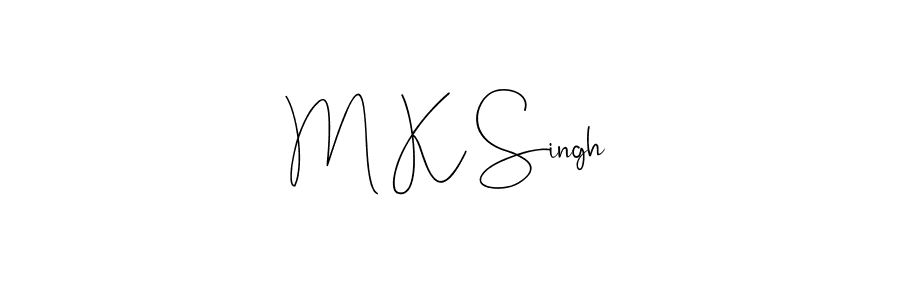 Create a beautiful signature design for name M K Singh. With this signature (Andilay-7BmLP) fonts, you can make a handwritten signature for free. M K Singh signature style 4 images and pictures png