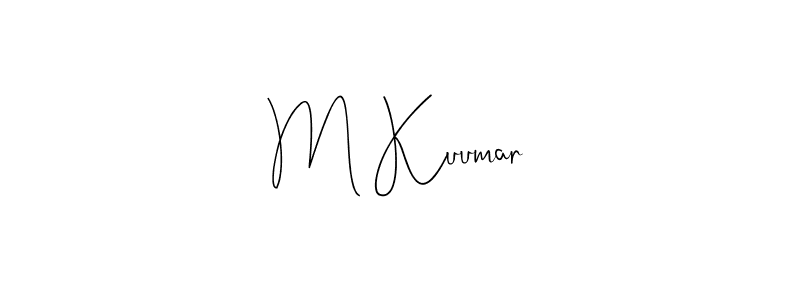 Make a beautiful signature design for name M Kuumar. With this signature (Andilay-7BmLP) style, you can create a handwritten signature for free. M Kuumar signature style 4 images and pictures png