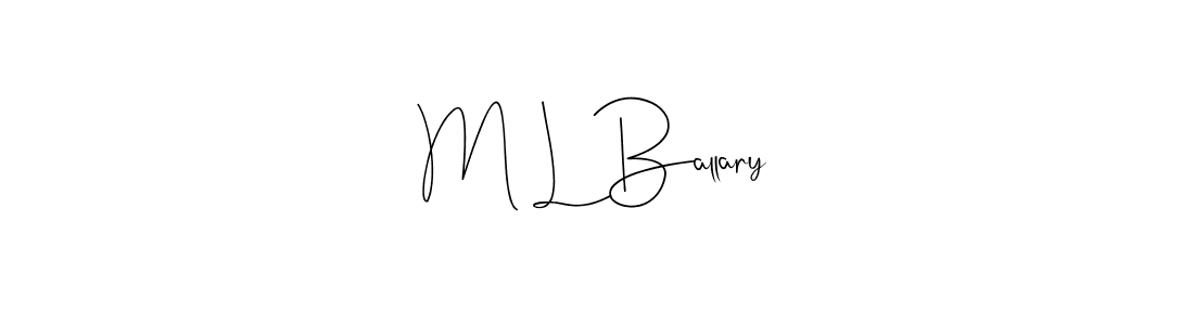 You should practise on your own different ways (Andilay-7BmLP) to write your name (M L Ballary) in signature. don't let someone else do it for you. M L Ballary signature style 4 images and pictures png