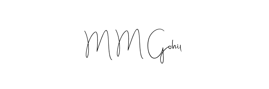 M M Gohil stylish signature style. Best Handwritten Sign (Andilay-7BmLP) for my name. Handwritten Signature Collection Ideas for my name M M Gohil. M M Gohil signature style 4 images and pictures png