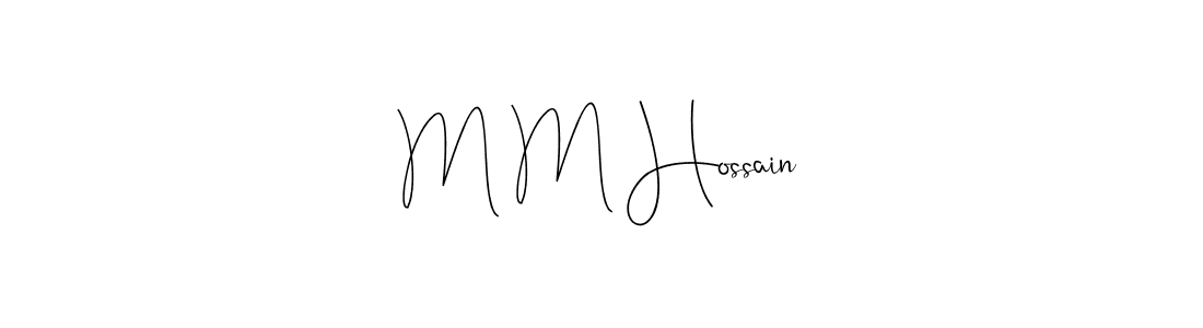 Create a beautiful signature design for name M M Hossain. With this signature (Andilay-7BmLP) fonts, you can make a handwritten signature for free. M M Hossain signature style 4 images and pictures png