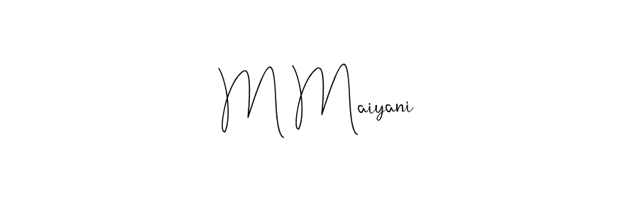 M Maiyani stylish signature style. Best Handwritten Sign (Andilay-7BmLP) for my name. Handwritten Signature Collection Ideas for my name M Maiyani. M Maiyani signature style 4 images and pictures png